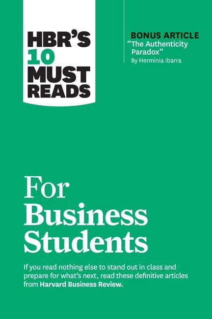 Hbr's 10 Must Reads for Business Students (with Bonus Art...