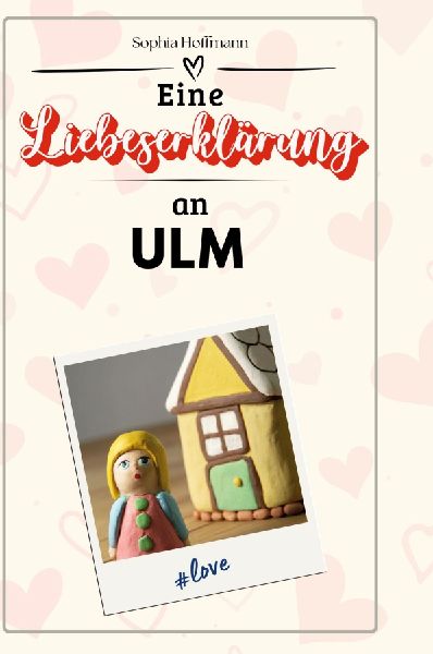 Eine Liebeserklärung an Ulm