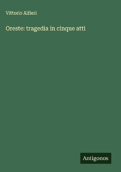 Oreste: tragedia in cinque atti
