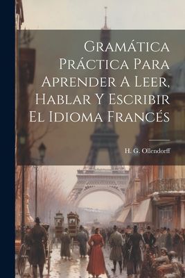 Gramática Práctica Para Aprender A Leer, Hablar Y Escribir E...