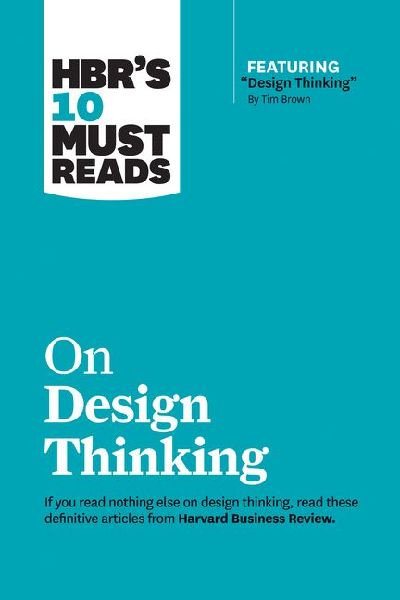 HBR's 10 Must Reads on Design Thinking (with featured art...