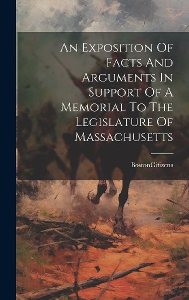 An Exposition Of Facts And Arguments In Support Of A Memorial ...