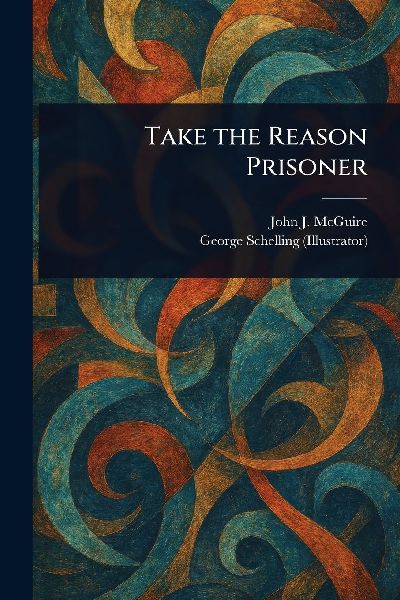 Take the Reason Prisoner