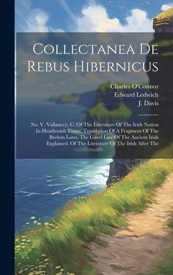 Collectanea De Rebus Hibernicus: No. V. Vallancey, C. Of The L...