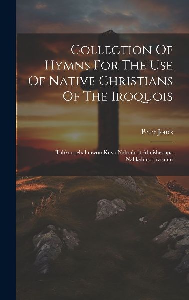 Collection Of Hymns For The Use Of Native Christians Of The Ir...