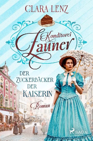 Konditorei Zauner -  Der Zuckerbäcker der Kaiserin