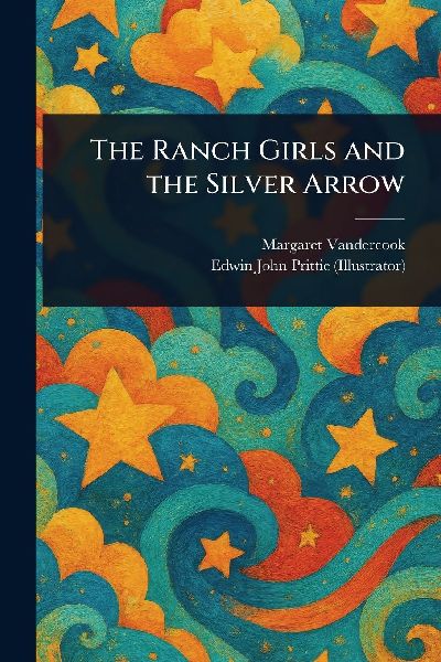 The Ranch Girls and the Silver Arrow