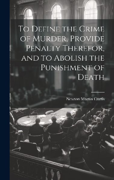 To Define the Crime of Murder, Provide Penalty Therefor, and t...