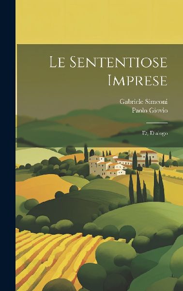 Le sententiose imprese; et, Dialogo