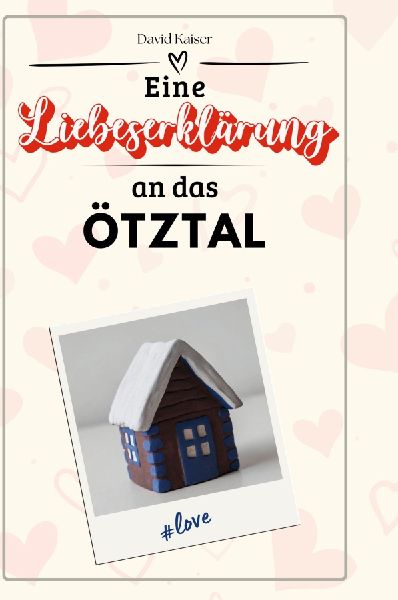 Eine Liebeserklärung an das Ötztal
