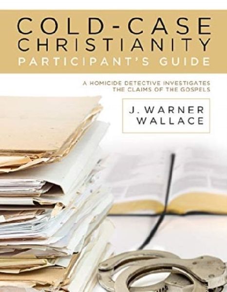 Cold-Case Christianity Participant's Guide