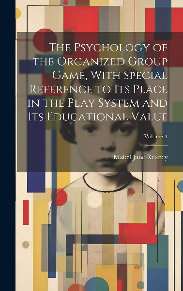 The Psychology of the Organized Group Game, With Special Refer...