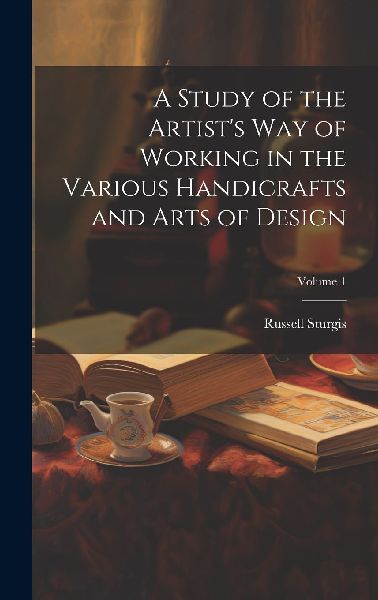 A Study of the Artist's Way of Working in the Various Han...