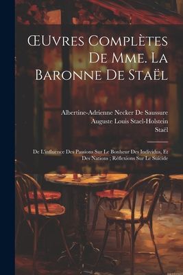 OEuvres Complètes De Mme. La Baronne De Staël: De L'inf...
