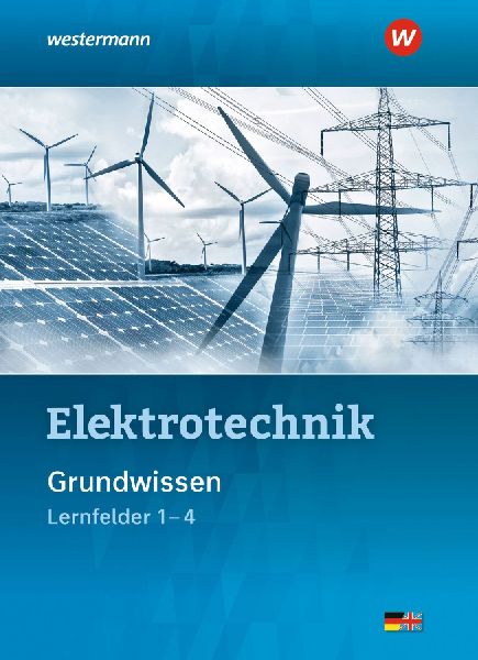 Elektrotechnik Grundwissen. Schulbuch. Lernfelder 1-4