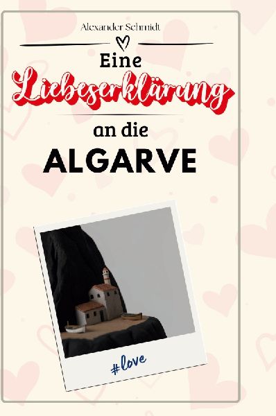 Eine Liebeserklärung an die Algarve