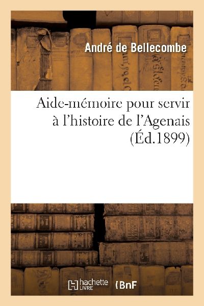 Aide-Mémoire Pour Servir À l'Histoire de l'Agenais
