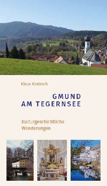 Gmund am Tegernsee - Kulturgeschichtliche Wanderungen