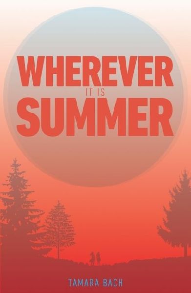 Wherever It Is Summer