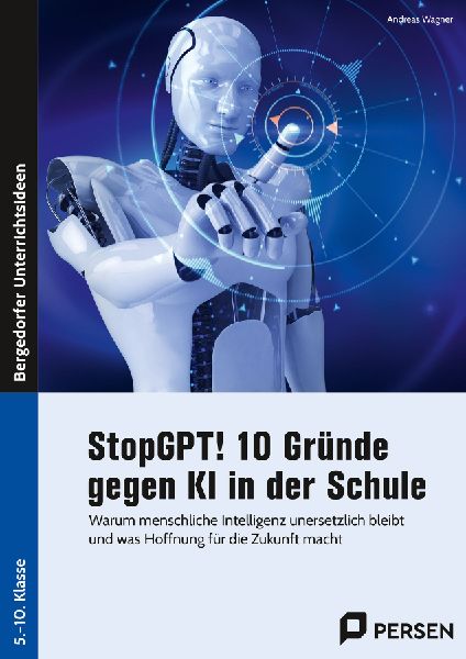StopGPT! 10 Gründe gegen KI in der Schule
