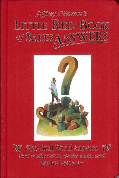 Jeffrey Gitomer's Little Red Book of Sales Answers