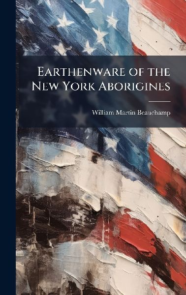 Earthenware of the New York Aborigines