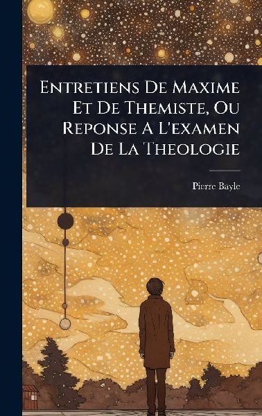 Entretiens De Maxime Et De Themiste, Ou Reponse A L'exame...