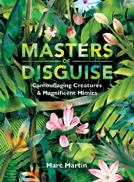 Masters of Disguise: Camouflaging Creatures & Magnificent ...