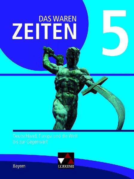 Das waren Zeiten 5 Schülerband  Neue Ausgabe Gymnasium in Bayern