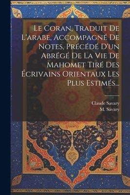 Le Coran, Traduit De L'arabe, Accompagné De Notes, Préc...