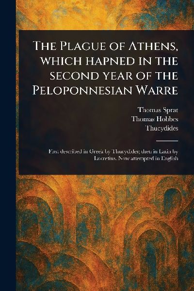 The Plague of Athens, Which Hapned in the Second Year of the P...