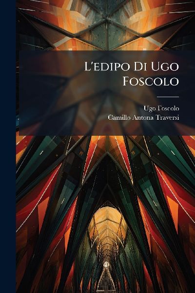L'edipo Di Ugo Foscolo