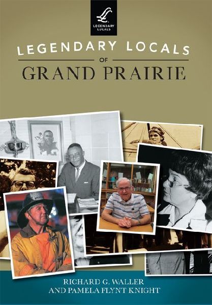 Legendary Locals of Grand Prairie