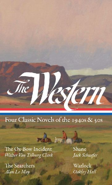 The Western: Four Classic Novels of the 1940s & 50s (Loa #...