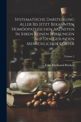 Systematische Darstellung Aller Bis Jetzt Bekannten Homöopath...