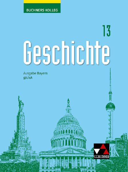 Buchners Kolleg Geschichte Bayern 13 gA/eA - neu