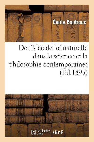 De l'idée de loi naturelle dans la science et la philoso...