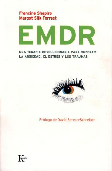 EMDR : una terapia revolucionaria para superar la ansiedad, el...