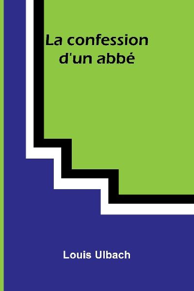 La confession d'un abb