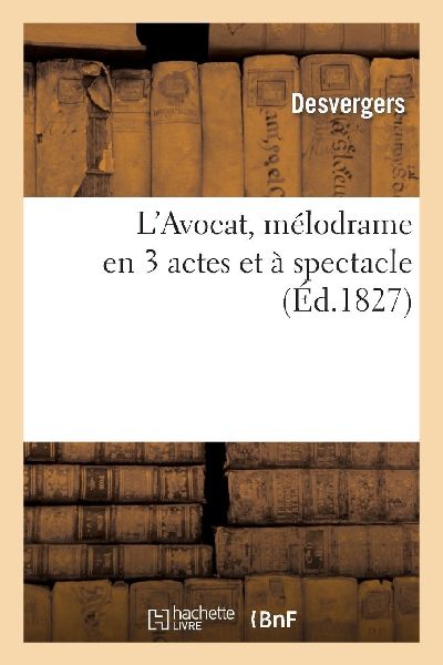L'Avocat, mélodrame en 3 actes et à spectacle