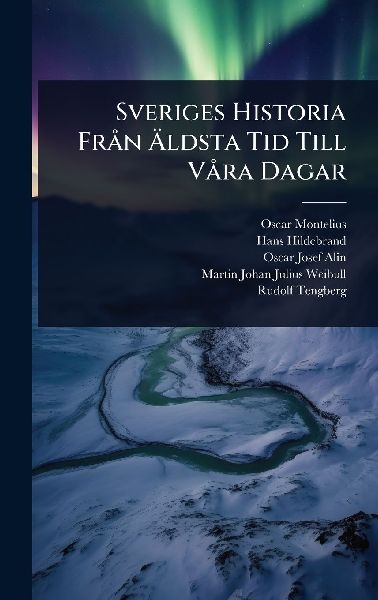 Sveriges Historia FrÃ n Ãldsta Tid Till VÃ ra Dagar