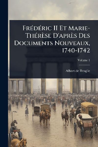 FrÃ(c)dÃ(c)ric II Et Marie-ThÃ(c)rèse D'après Des Do...