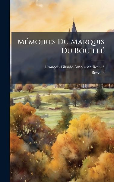 MÃ(c)moires Du Marquis Du BouillÃ(c)