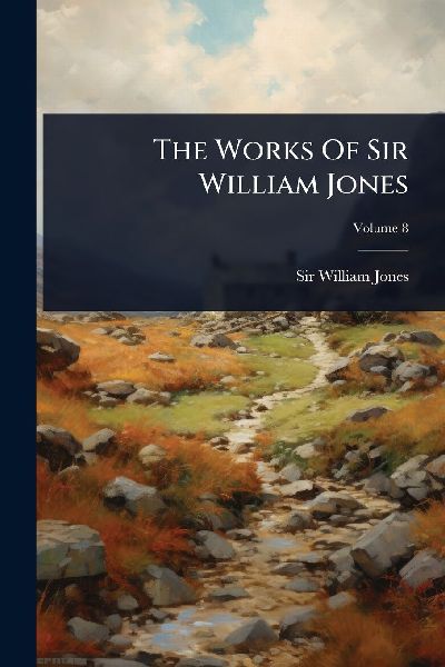 The Works Of Sir William Jones