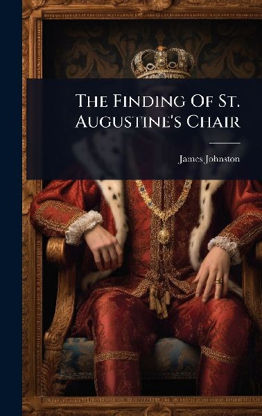 The Finding Of St. Augustine's Chair