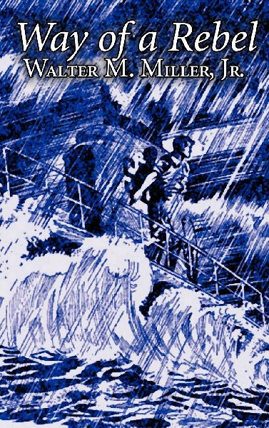 Way of a Rebel by Walter M. Miller Jr., Science Fiction, Fantasy