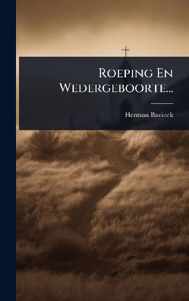 Roeping En Wedergeboorte...