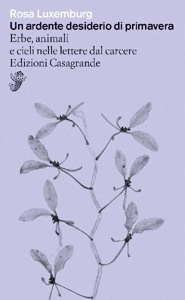 Un ardente desiderio di primavera. Erbe, animali e cieli nelle...