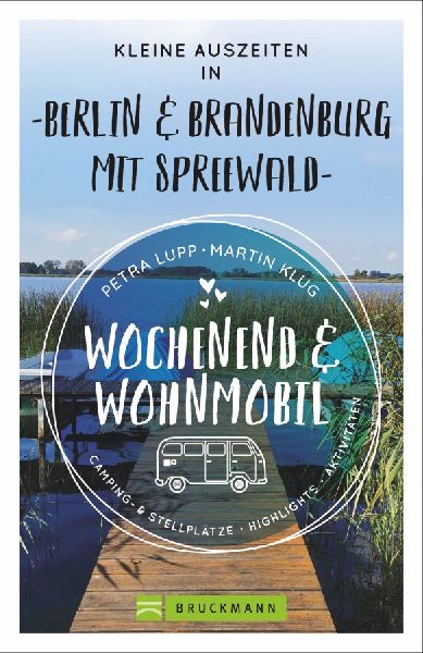 Wochenend und Wohnmobil - Kleine Auszeiten Berlin & Brande...