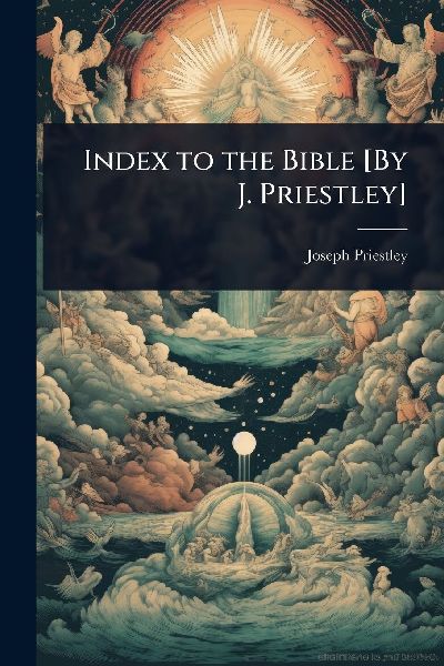 Index to the Bible [By J. Priestley]